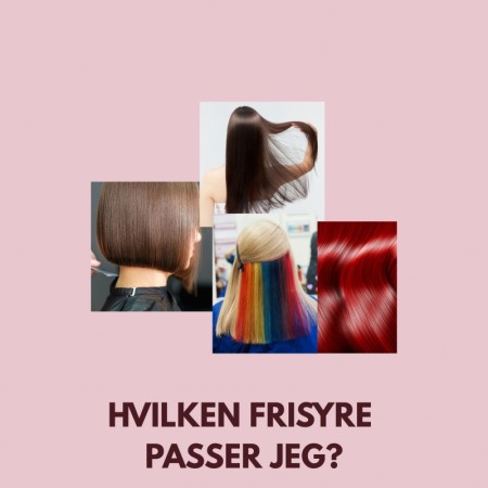 Hvilken frisyre passer jeg?