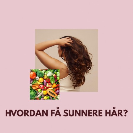 Hvordan få sunnere hår?