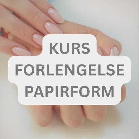 Manikyrkurs: FORLENGELSE PAPIRFORM